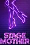 Nonton film Stage Mother (2020) Nonton film Stage Mother (2020)