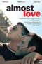Nonton film Almost Love (2019) Nonton film Almost Love (2019)